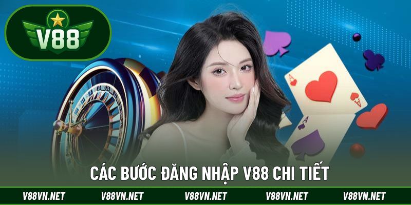 Cập nhật các bước đăng nhập V88 chi tiết