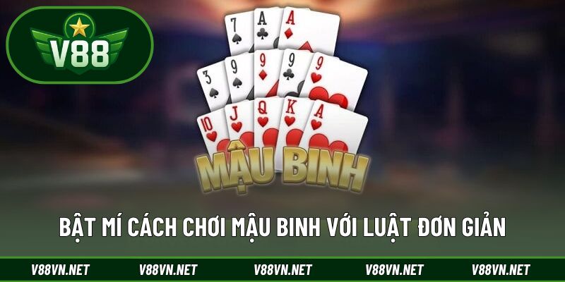 Chia sẻ cách chơi Mậu Binh chi tiết, nắm bắt nhanh