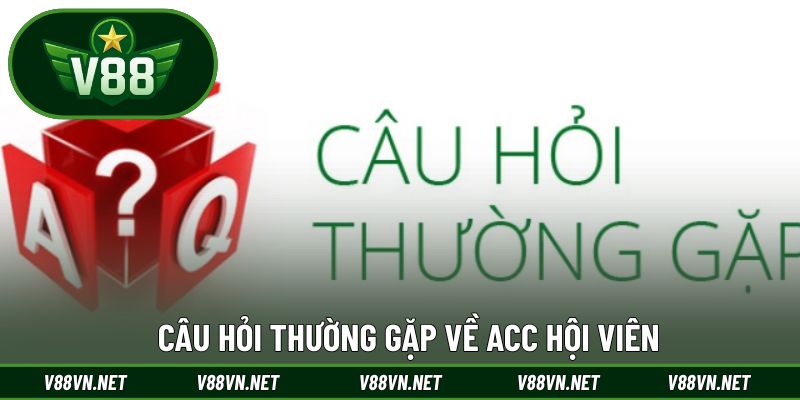 Cập nhật những câu hỏi thường gặp về tài khoản
