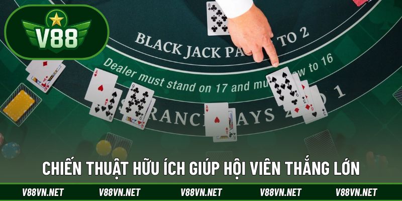 Chiến thuật hữu ích giúp hội viên thắng lớn