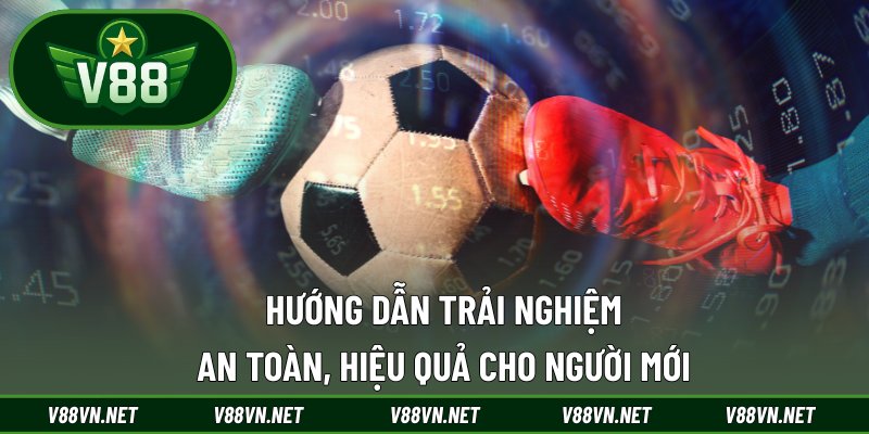 Hướng dẫn trải nghiệm an toàn, hiệu quả cho người mới