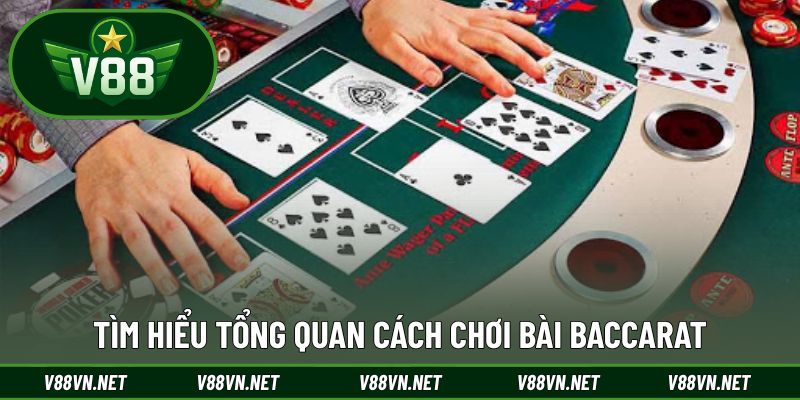 Tìm hiểu tổng quan cách chơi bài Baccarat